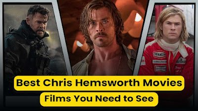 The best chris hemsworth films you need to watch