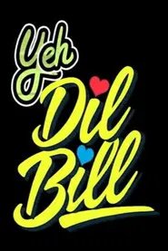 Download Yeh Dil Bill (2025) Hindi Movie WEB-DL || 480p [400MB] || 720p [1GB] || 1080p [2.2GB]