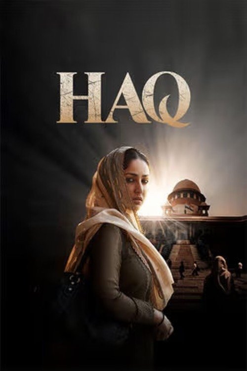 Haq (2025) Full Movie in Hindi (5.1 DD) [WEB-DL 1080p / 720p / 480p HD] – Watch Online & Free Download